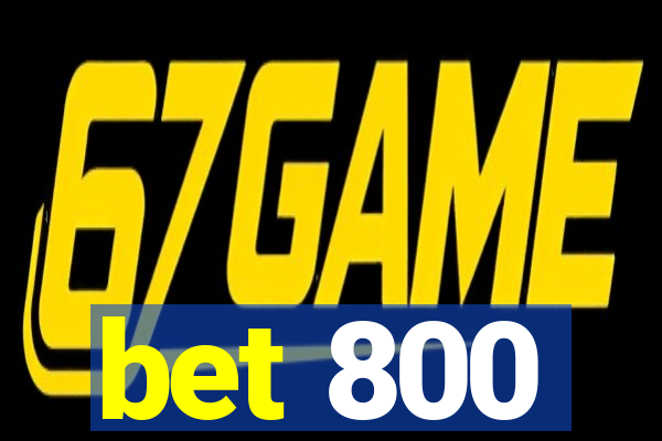 bet 800